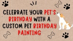 Custom Pet Birthday Painting
