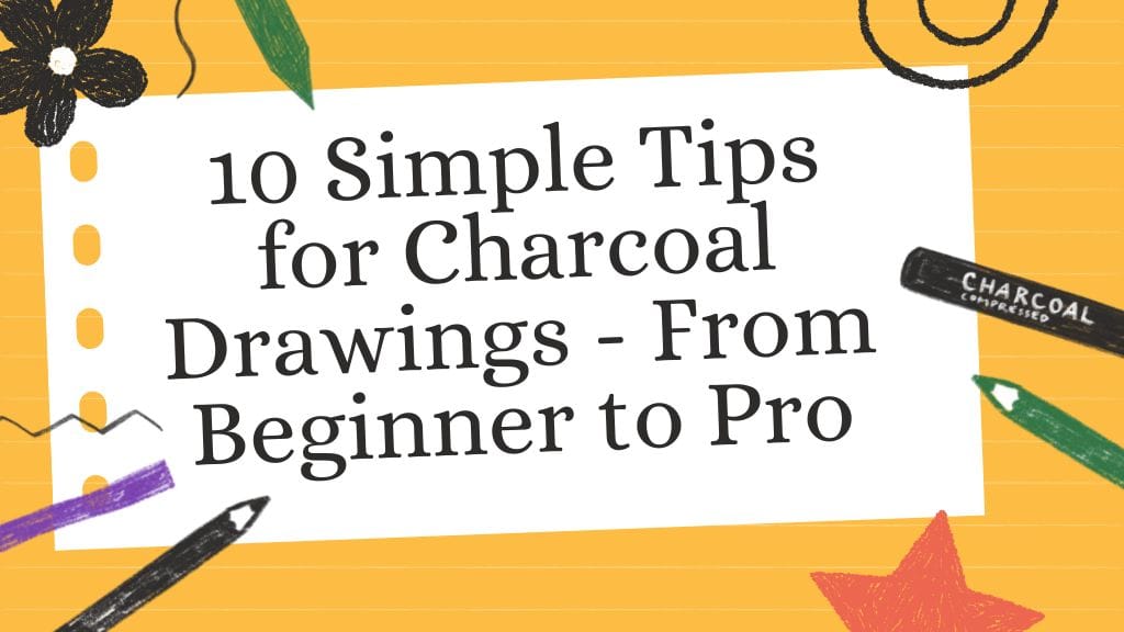 10 Simple Tips for Charcoal Drawings From Beginner to Pro