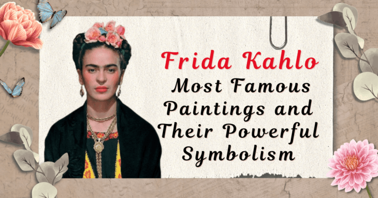 Frida Kahlo Most Famous Paintings and Their Powerful Symbolism