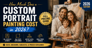Custom Portrait Painting Cost in 2026 (Full Pricing
